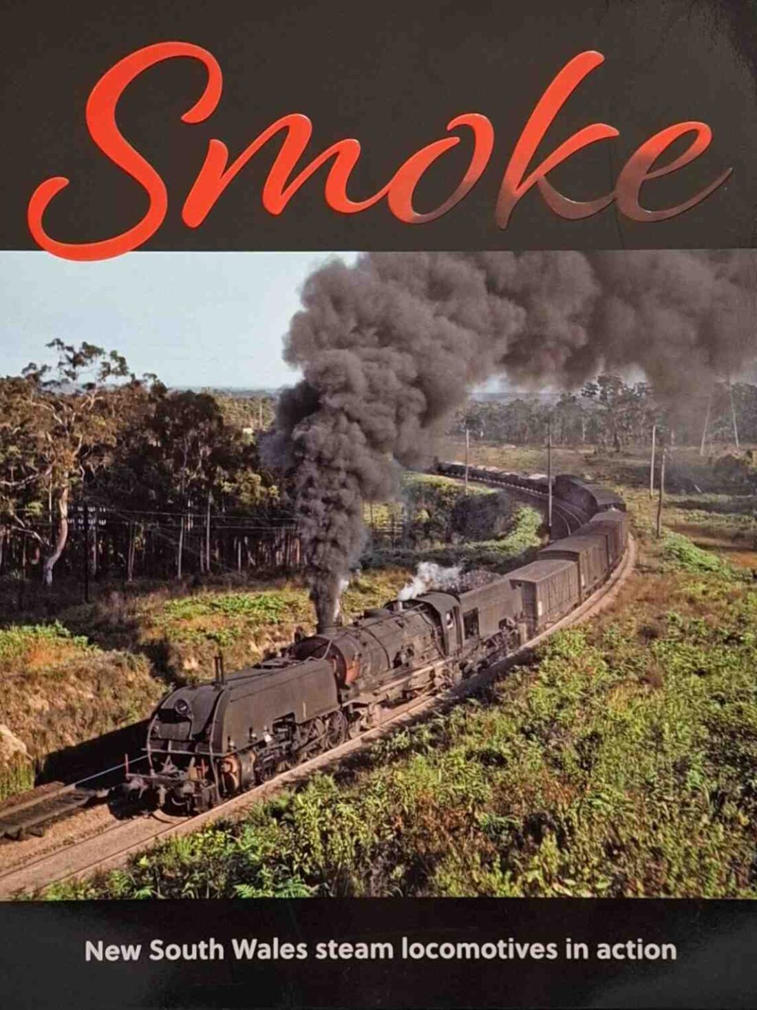 Smoke: New South Wales Steam Locomotives in Action
