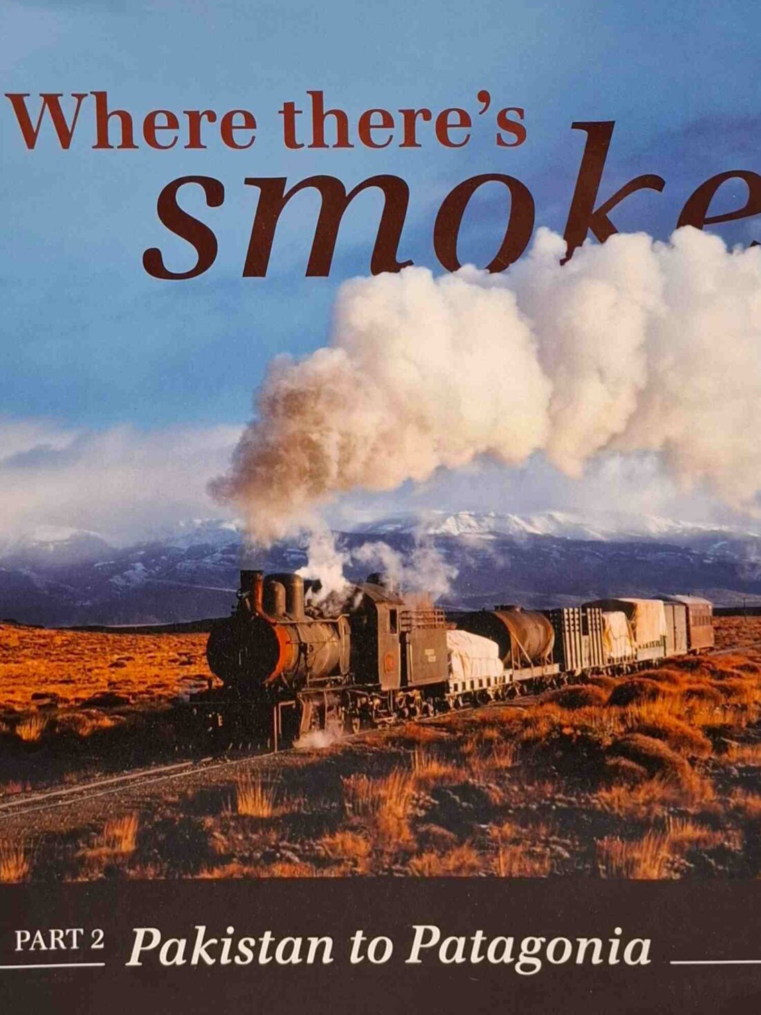 Where There's Smoke Part 2: Pakistan to Patagonia